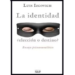 La identidad...Elecci�n o Destino